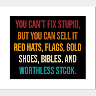 You Can't Fix Stupid But You Can Sell It Red Hats Posters and Art